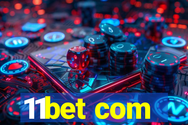 11bet com